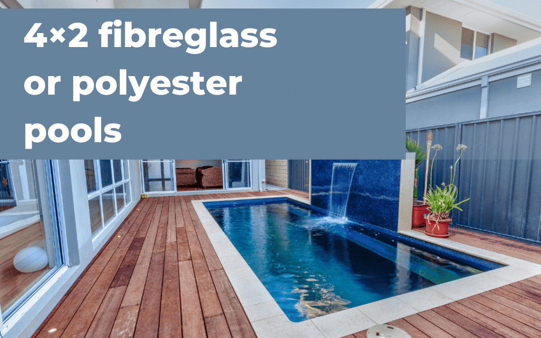 4×2 fibreglass or polyester pools